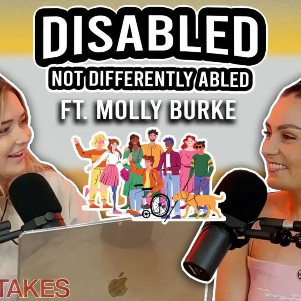 81: Disabled NOT Differently Abled.. Ft. Molly Burke