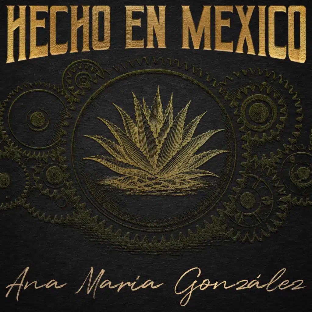 Hecho en México: Ana María González
