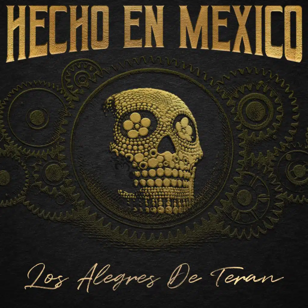 Hecho en México: Los Alegres De Teran