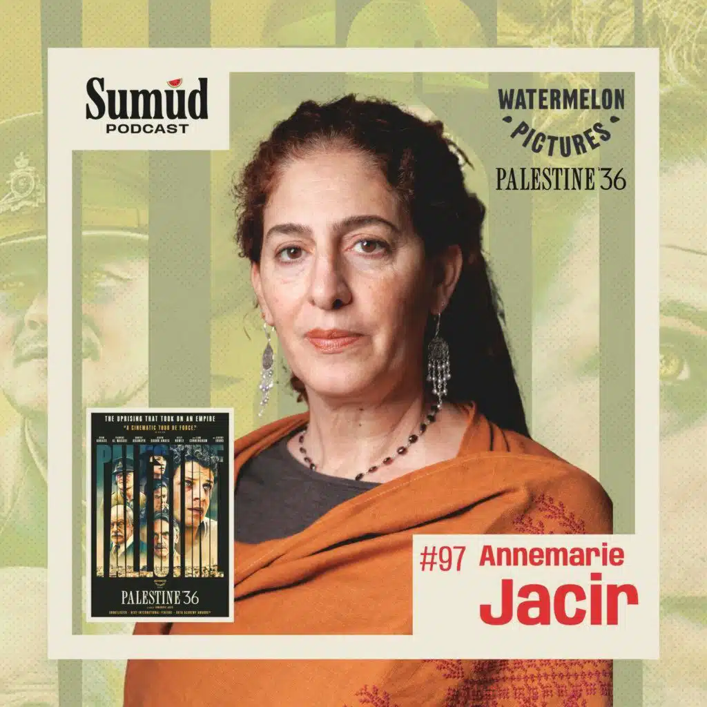 Annemarie Jacir: Inside Palestine ’36 | Sumud Podcast
