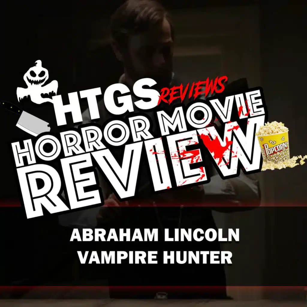 Horror Movie Review!  Abraham Lincoln Vampire Hunter