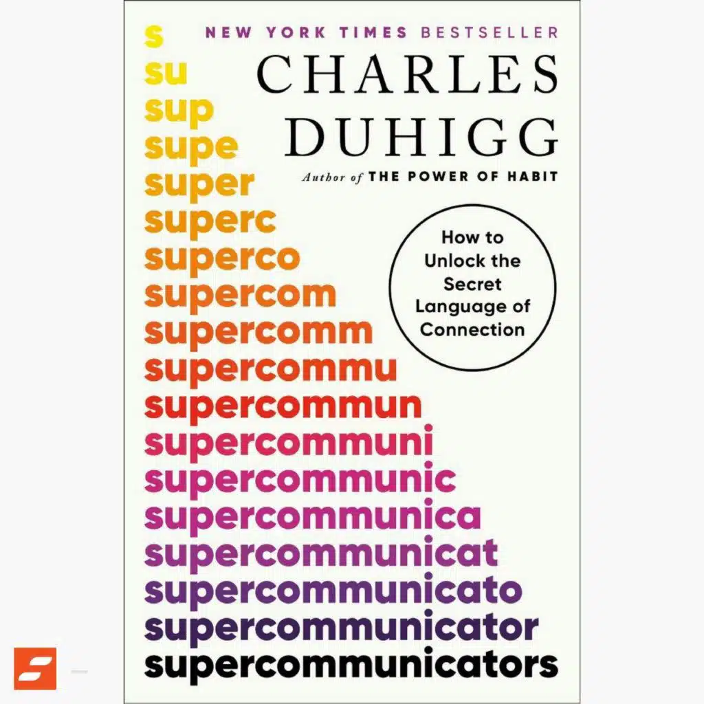Supercommunicators Summary | Charles Duhigg