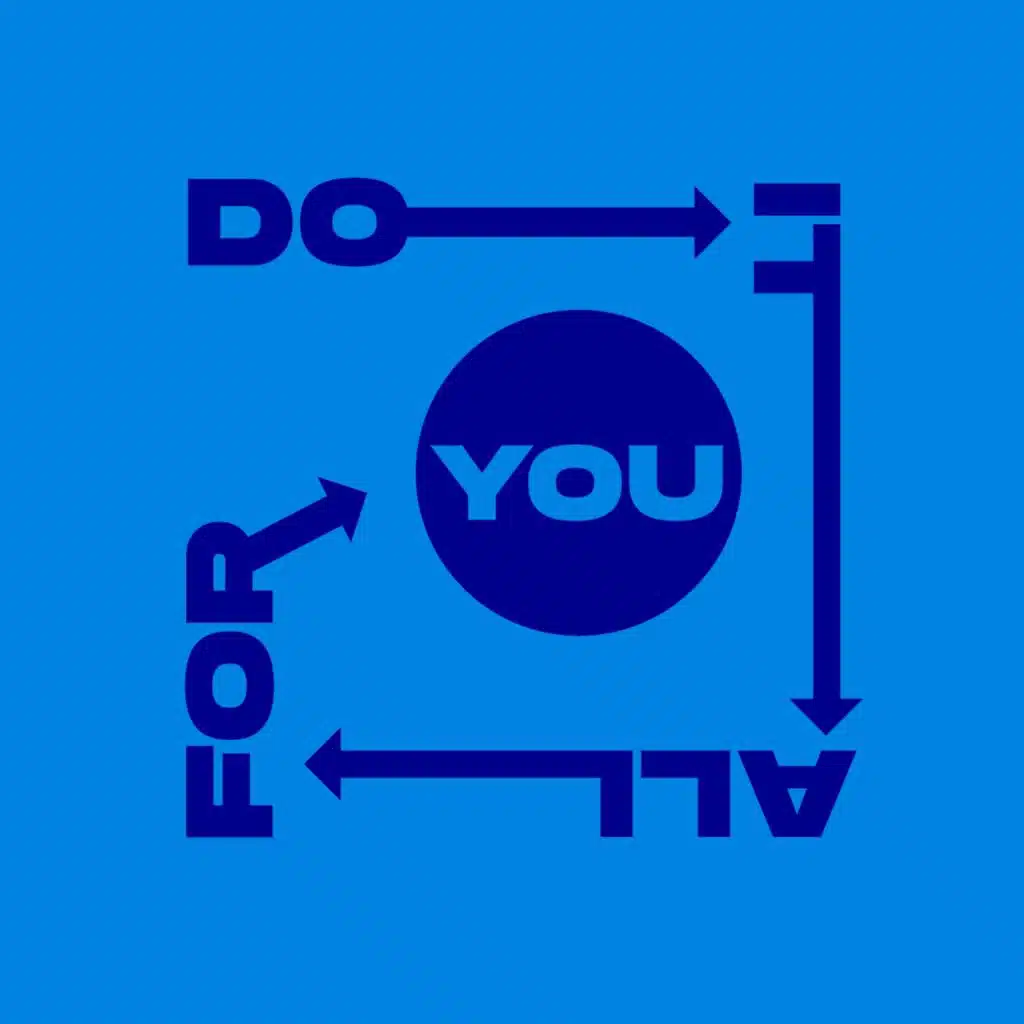 Do It All For You