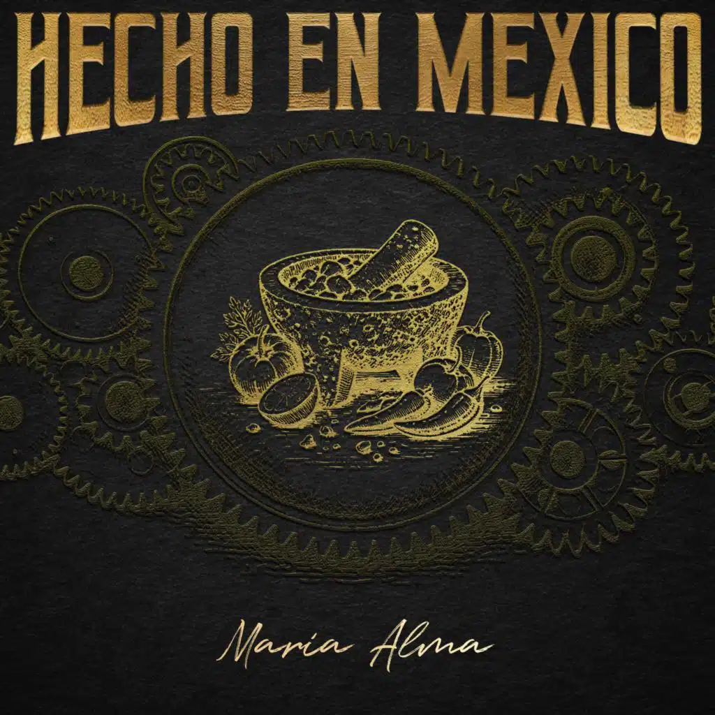 Hecho en México: Maria Alma