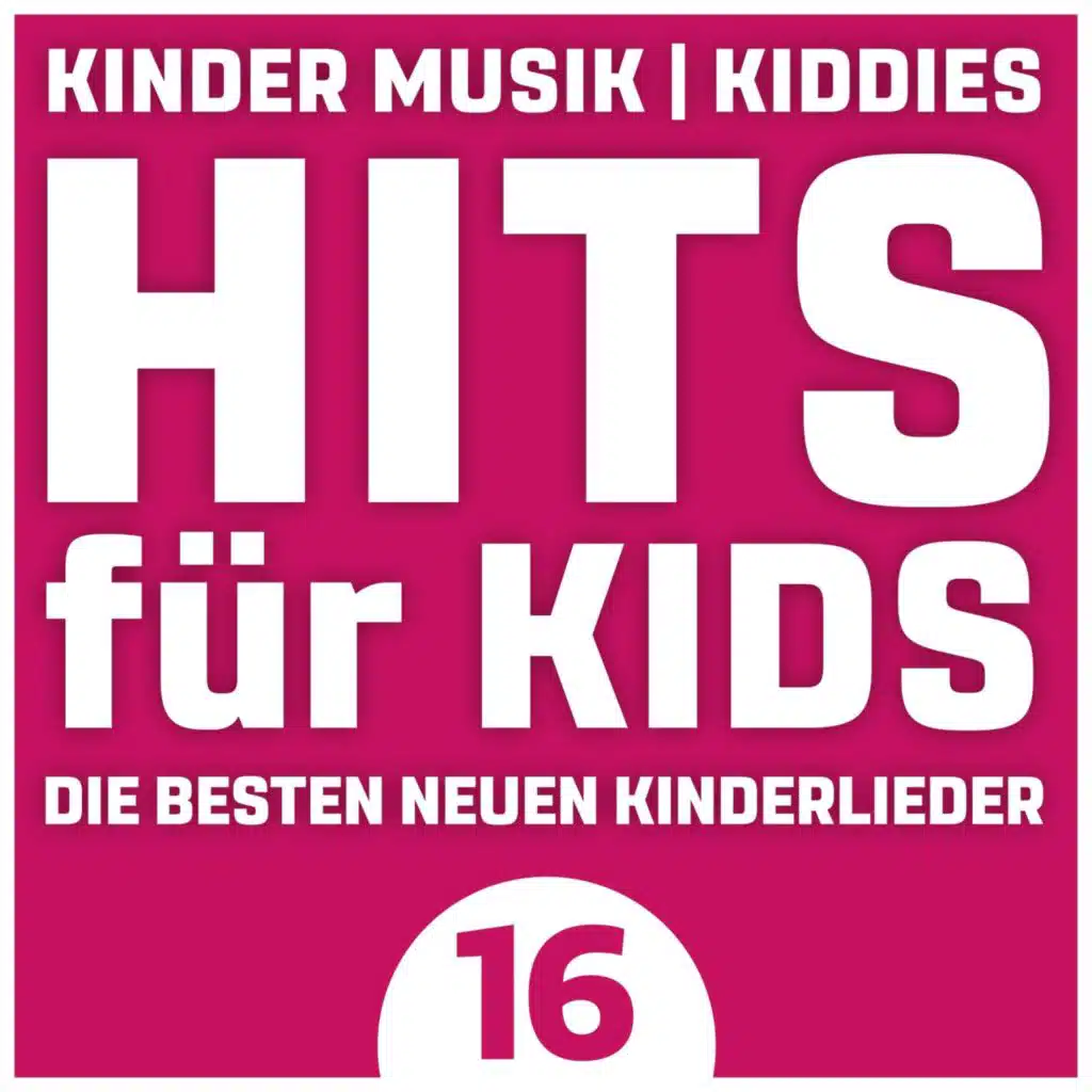 Hits für Kids 16 – Die besten neuen Kinderlieder