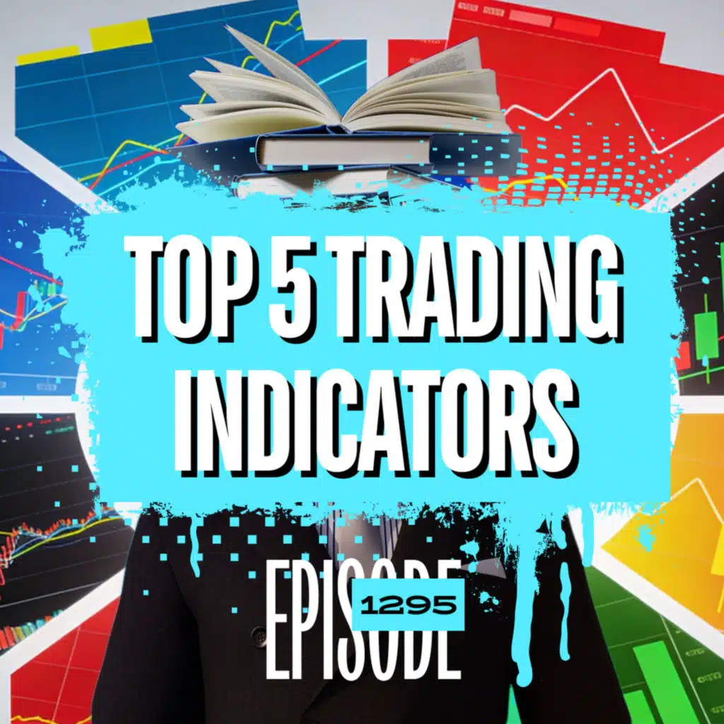 1295 - 👉 The Most Popular Trading Indicators (Ranked by Real Traders)