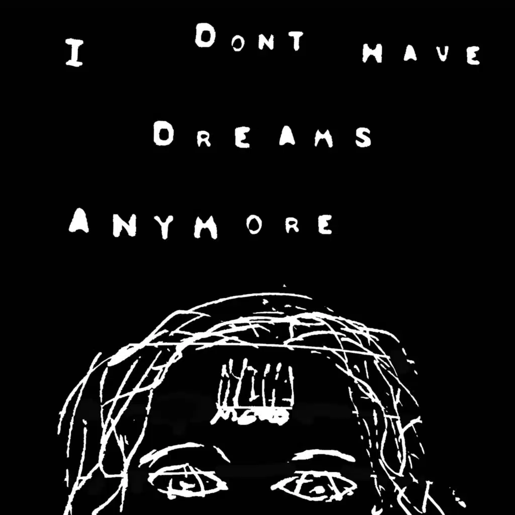I Don't Have Dreams Anymore