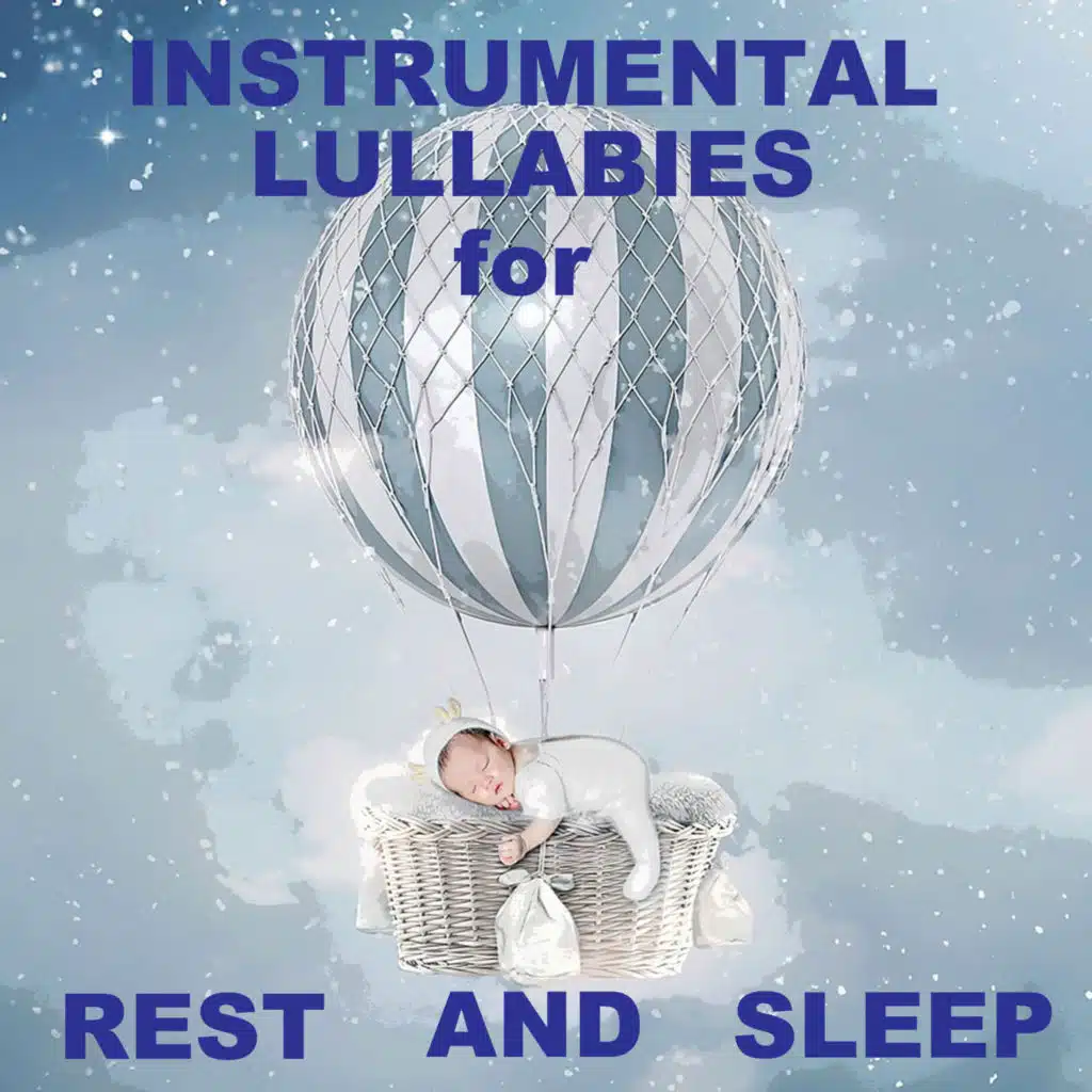 Instrumental Lullabies for Rest and Sleep