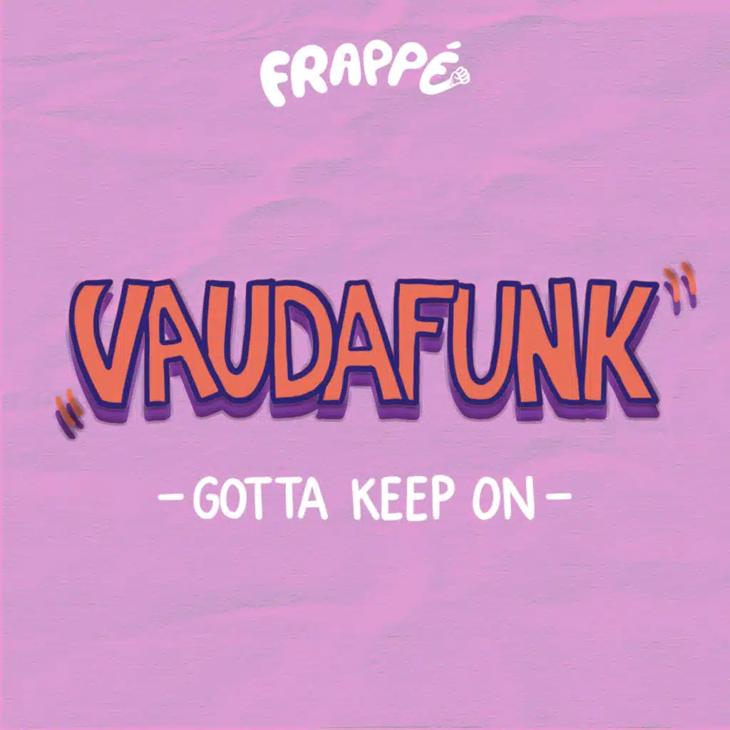 GOTTA KEEP ON