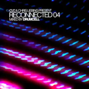 CLR & Chris Liebing Present RECONNECTED 04 Mixed By Drumcell