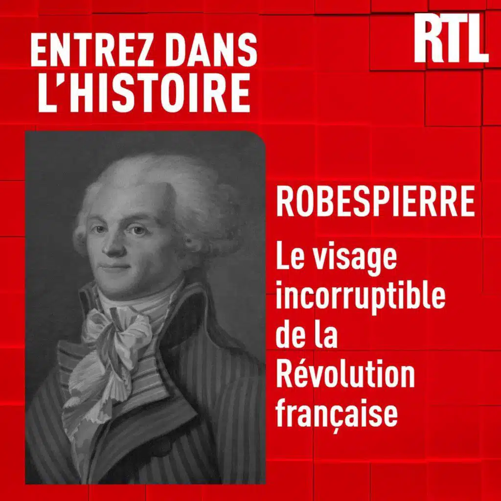 Robespierre : le visage incorruptible de la Révolution française