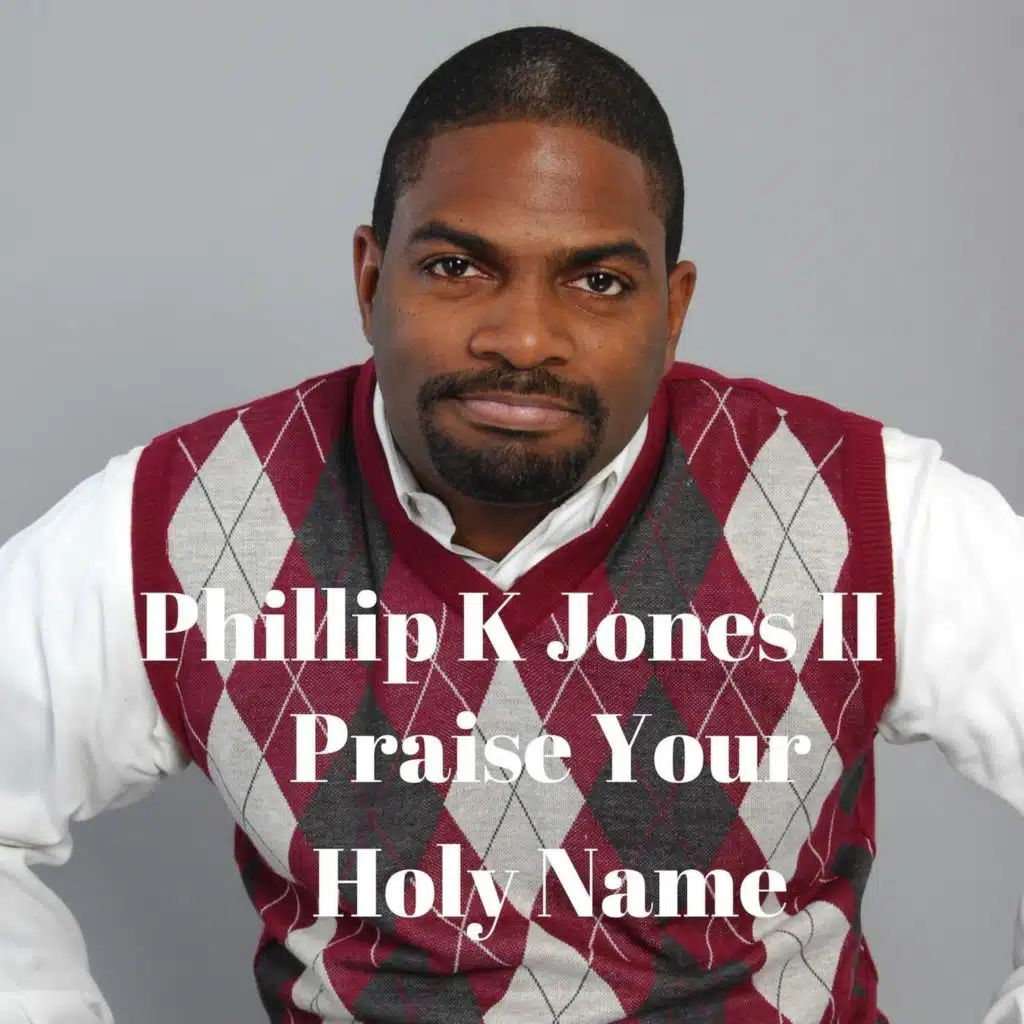 Phillip K Jones II