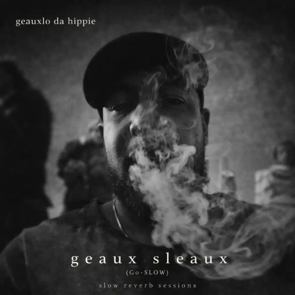 geaux sleaux (GO SLOW) the slow + reverb sessions