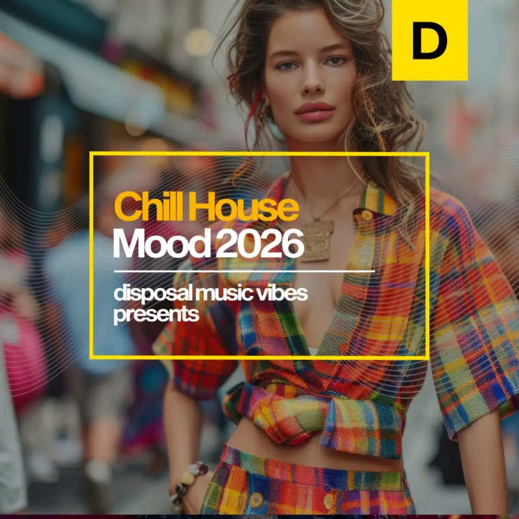 Chill House Mood 2026