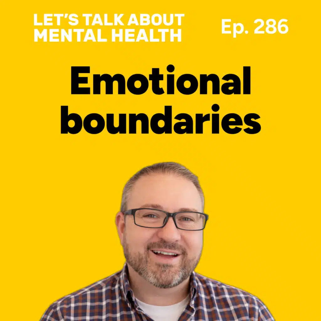 Emotional boundaries change everything! (Episode 286)