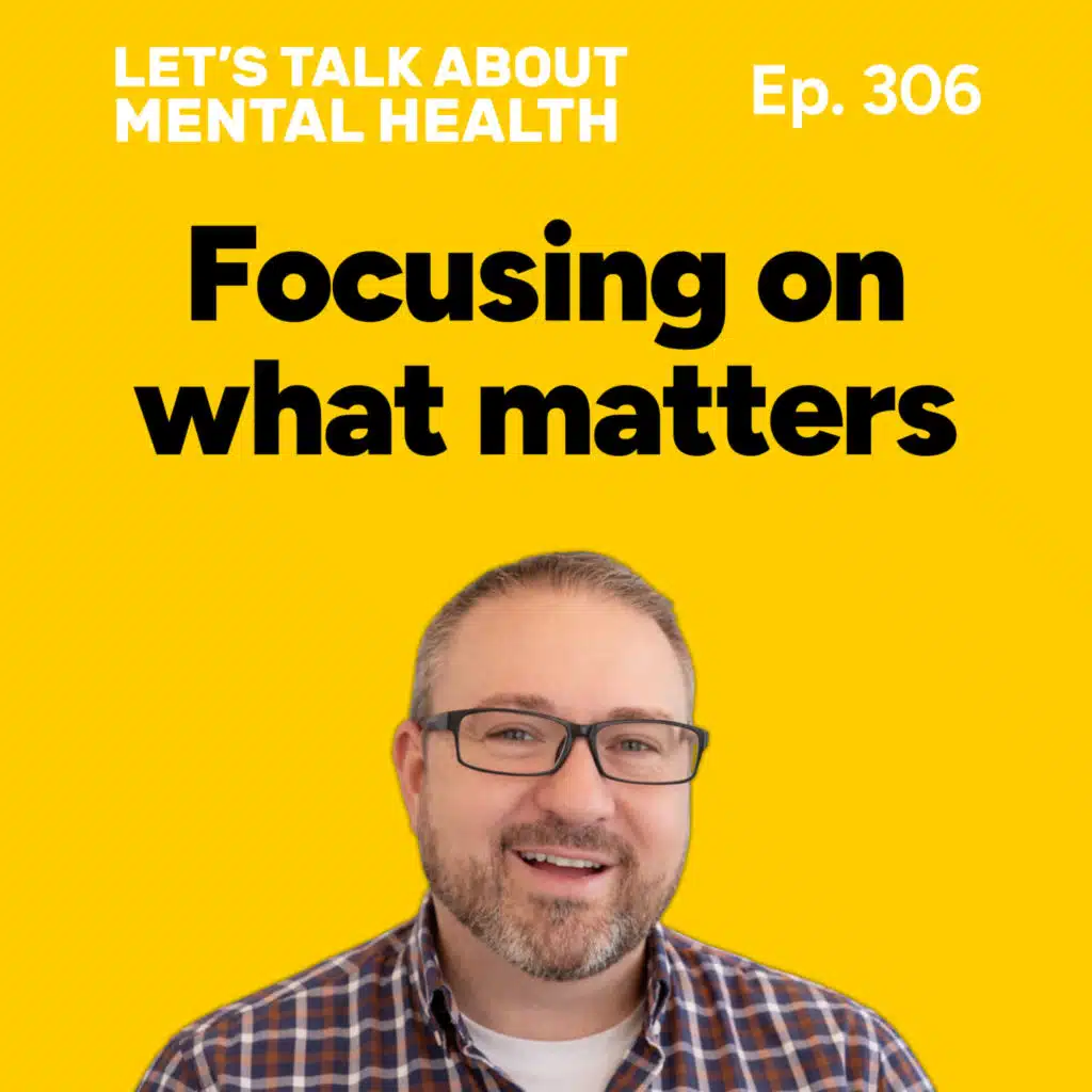 How to focus on what really matters (Episode 306)