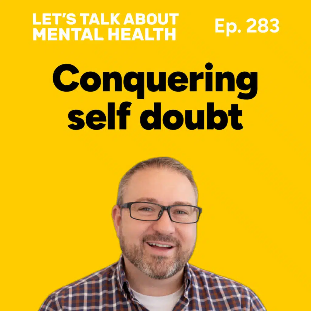 Self-doubt will keep you stuck unless you do this (Episode 283)