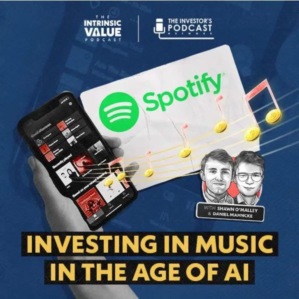 TIVP065: Spotify (SPOT):  Investing in Music in the Age of AI w/ Shawn O’Malley & Daniel Mahncke