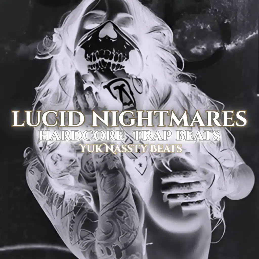 Lucid Nightmares Hardcore Trap Beats (feat. Yuk Nassty)
