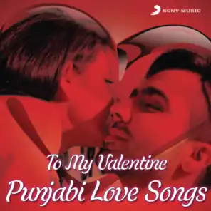 To My Valentine (Punjabi Love Songs)