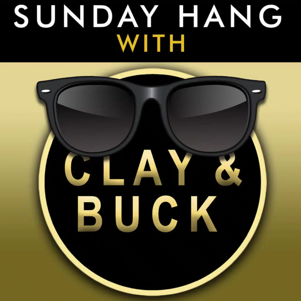Sunday Hang with Clay and Buck - Mar 29 2026