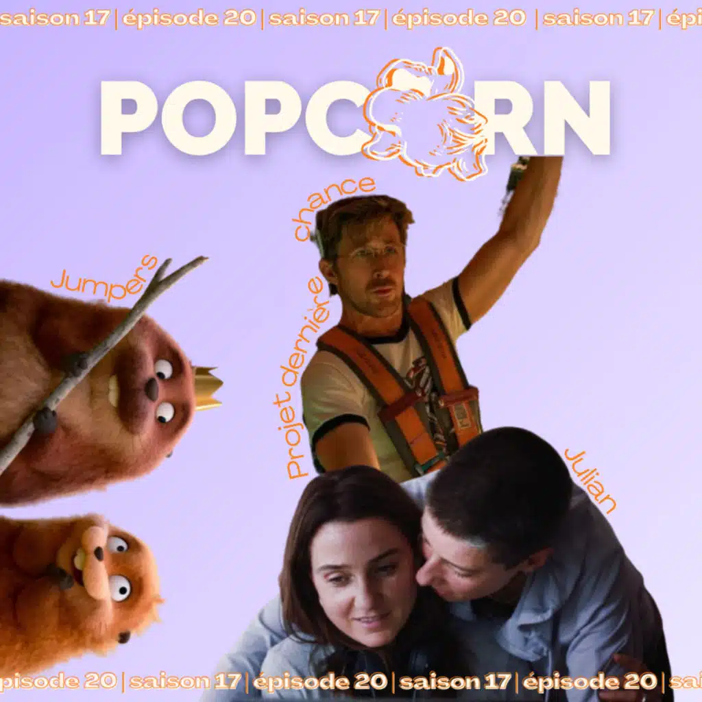 POPCORN S17E20 - Julian, Jumpers, Projet Dernière Chance