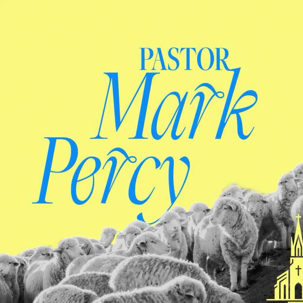 Father's Day 2025 | Pastor Mark Percy