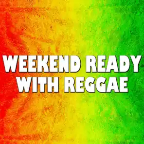Weekend Ready With Reggae