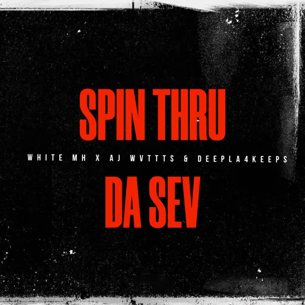 SPIN THRU DA SEV (feat. Aj Wvtts & Dee Play4Keeps)