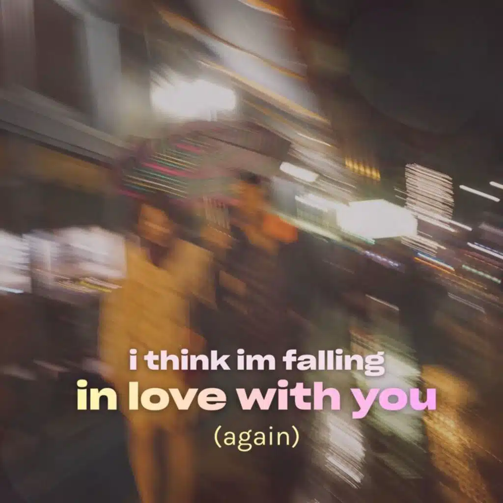 i think im falling in love with you (again)