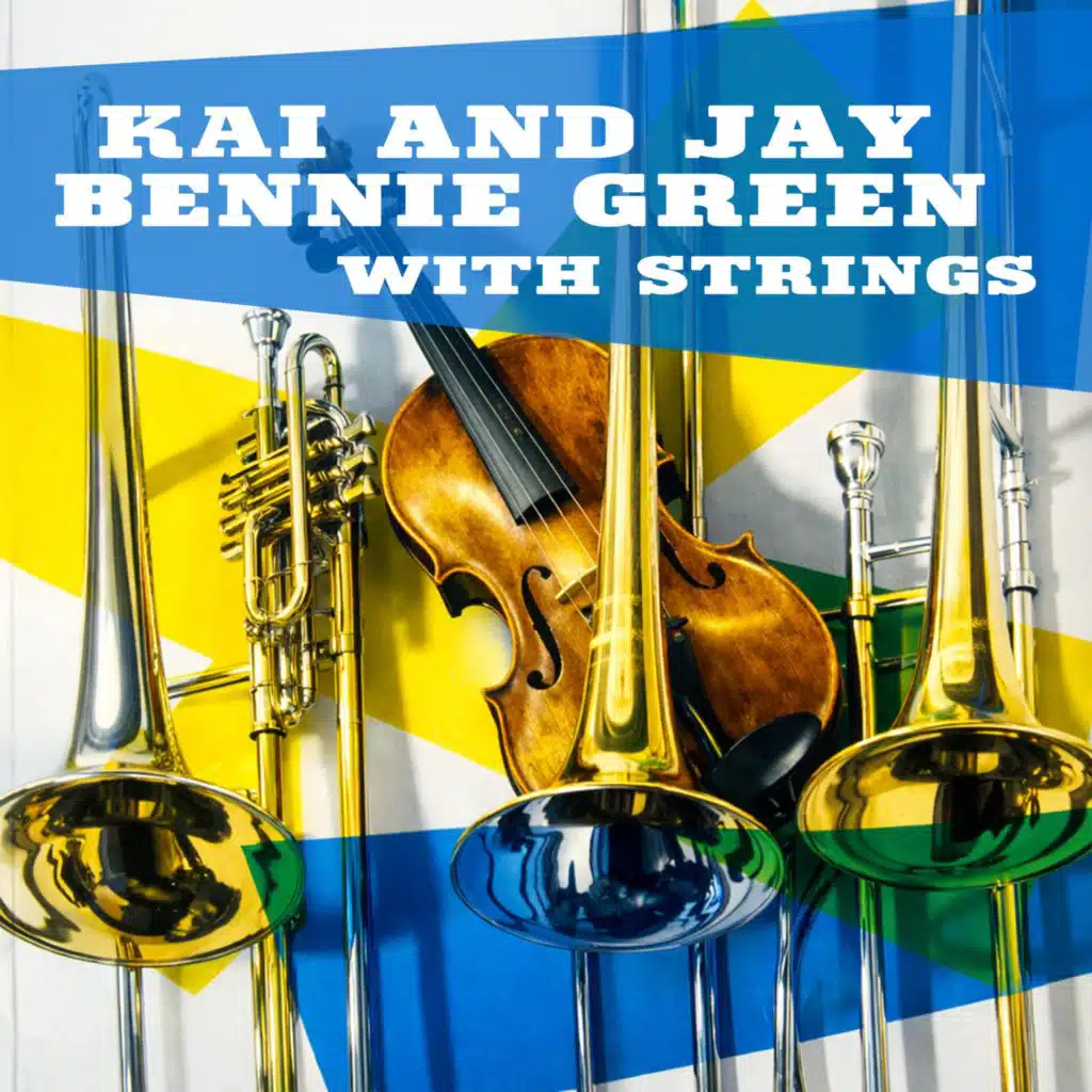 Kai and Jay, Bennie Green with Strings