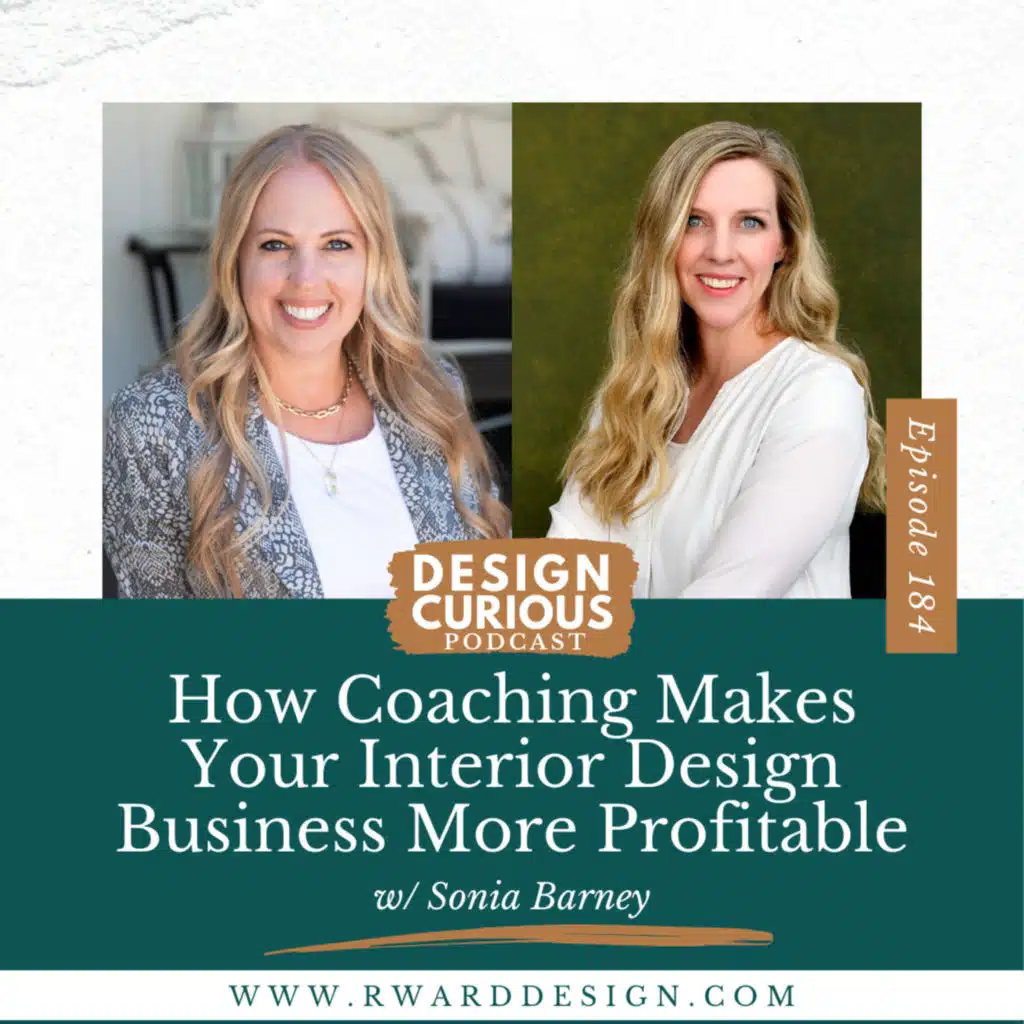 184 | How Coaching Makes Your Interior Design Business More Profitable With Sonia Barney