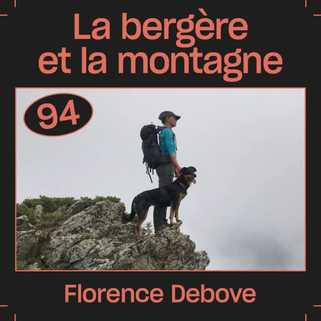 #94 — La bergère et la montagne, avec Florence Debove