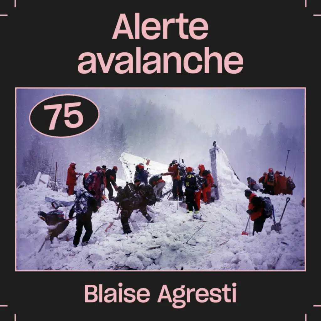 #75  — Alerte avalanche, avec Blaise Agresti