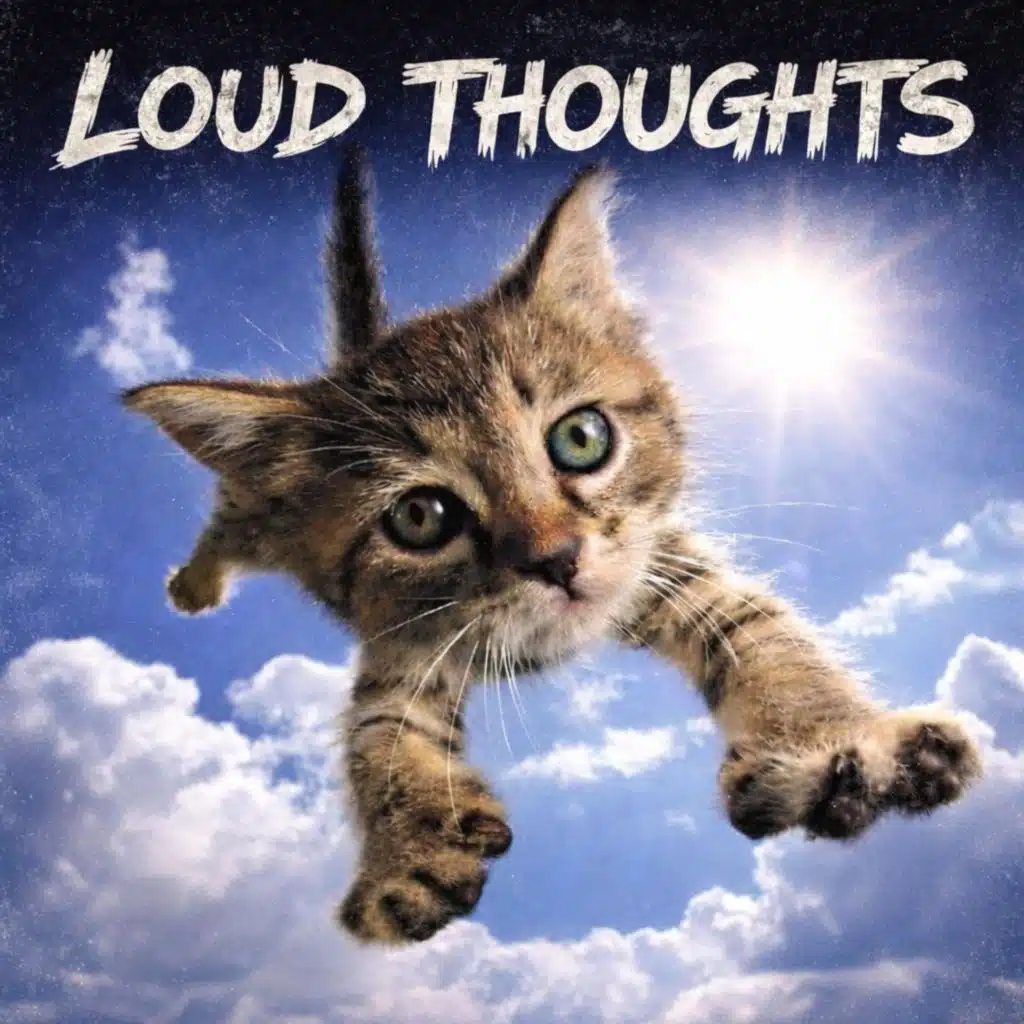 Loud Thoughts
