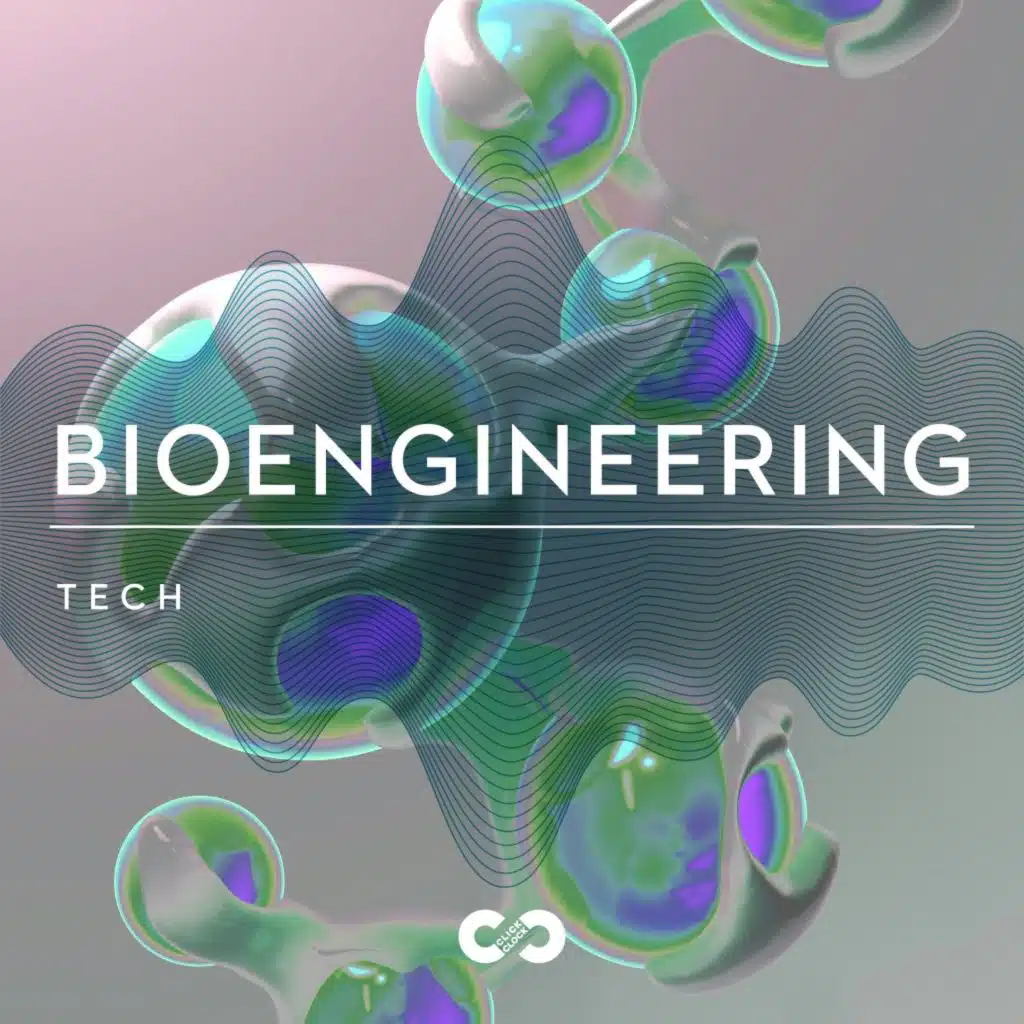 Tech: Bioengineering