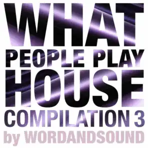 What People Play House Compilation 3 by Wordandsound