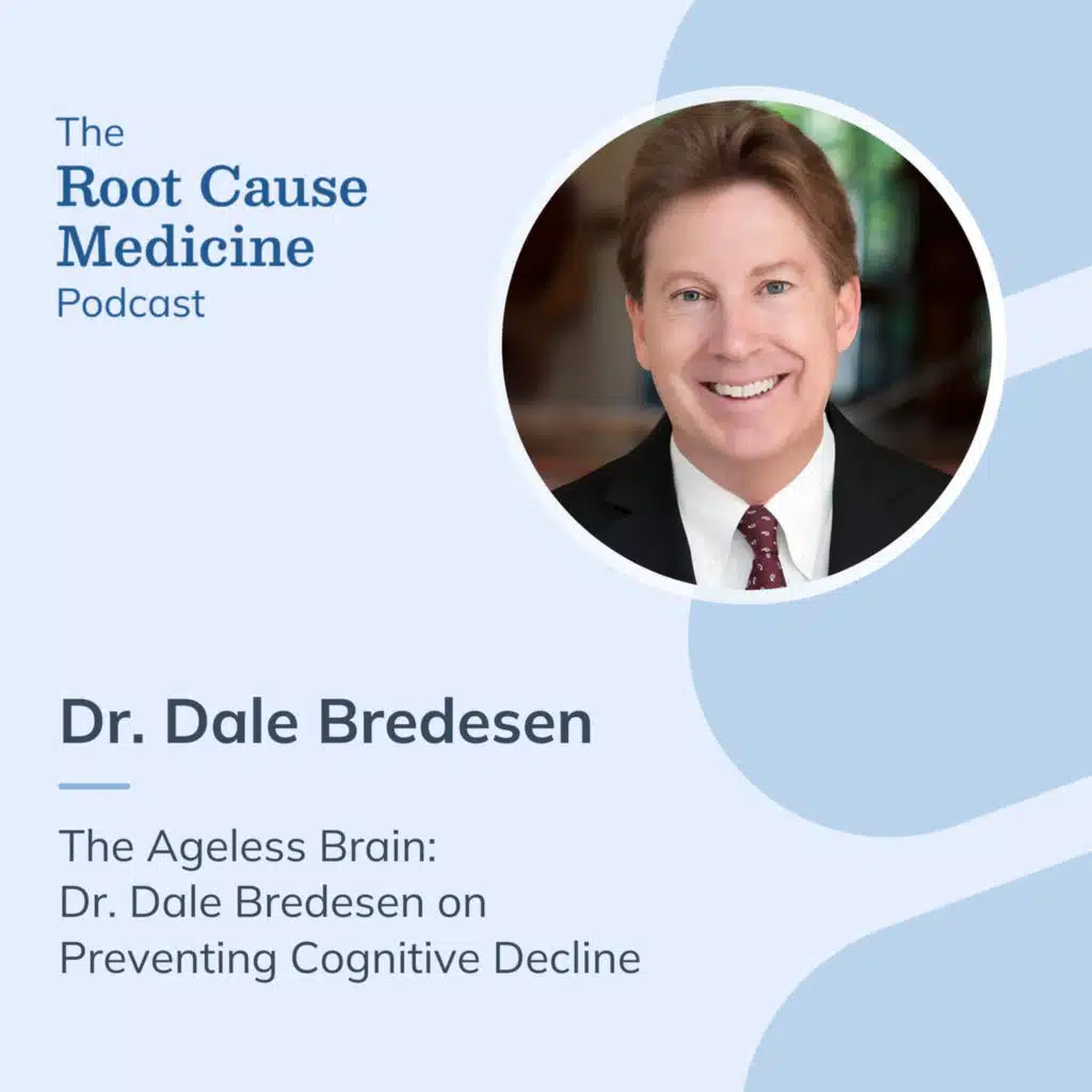The Ageless Brain: Dr. Dale Bredesen on Preventing Cognitive Decline