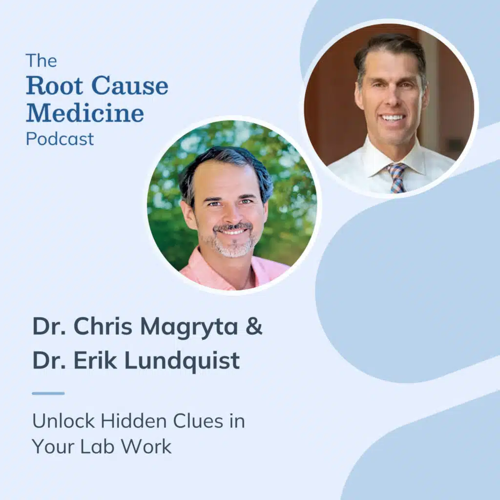 Unlock Hidden Clues in Your Lab Work with Dr. Chris Magryta and Dr. Erik Lundquist