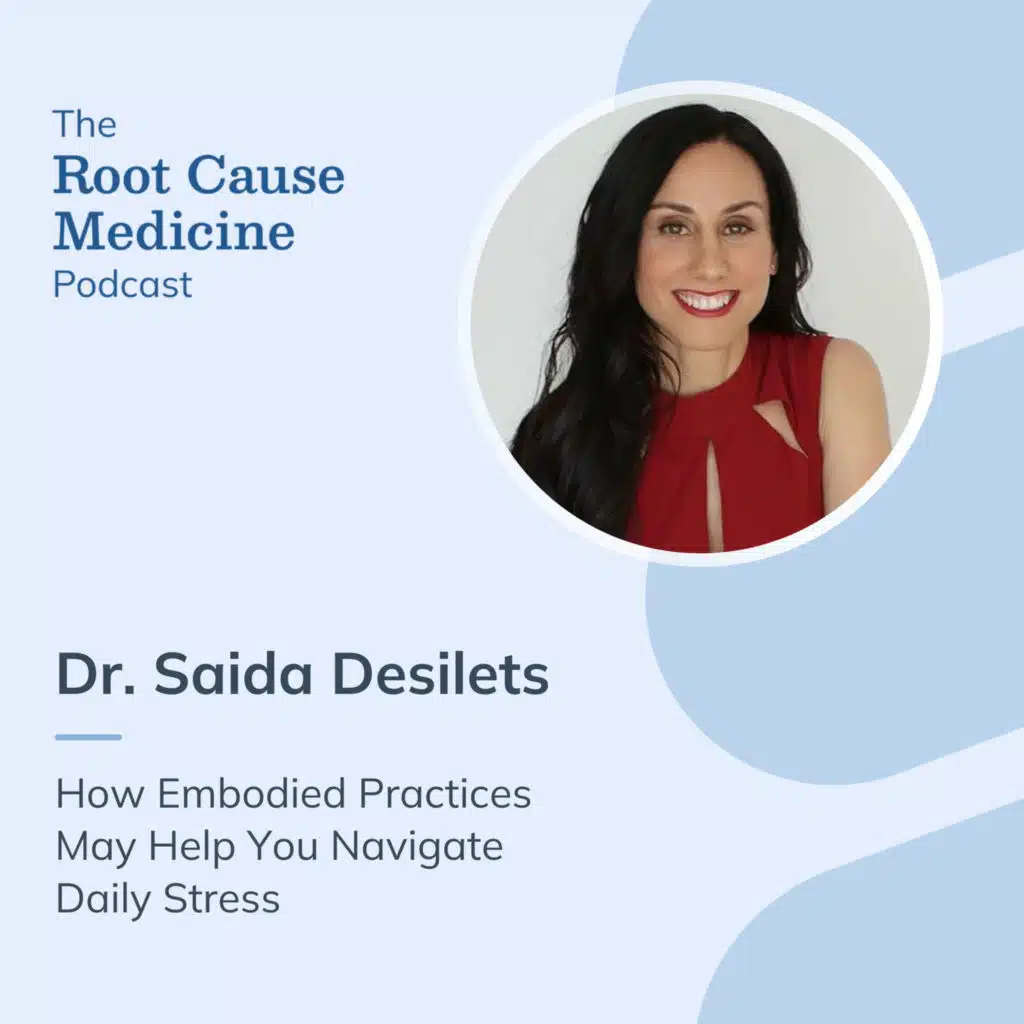 How Embodied Practices May Help You Navigate Daily Stress with Dr. Saida Desilets