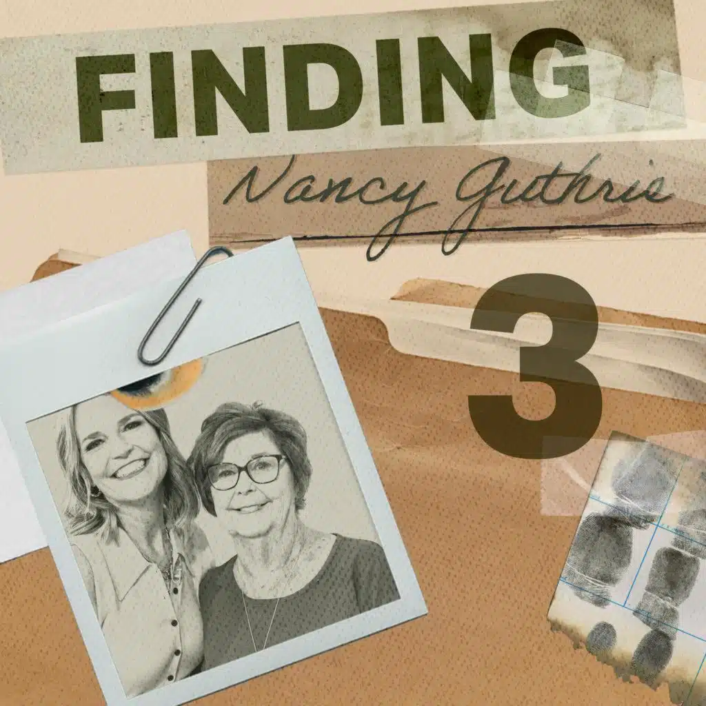 Finding Nancy Guthrie: The Ransom Notes - Ep. 3