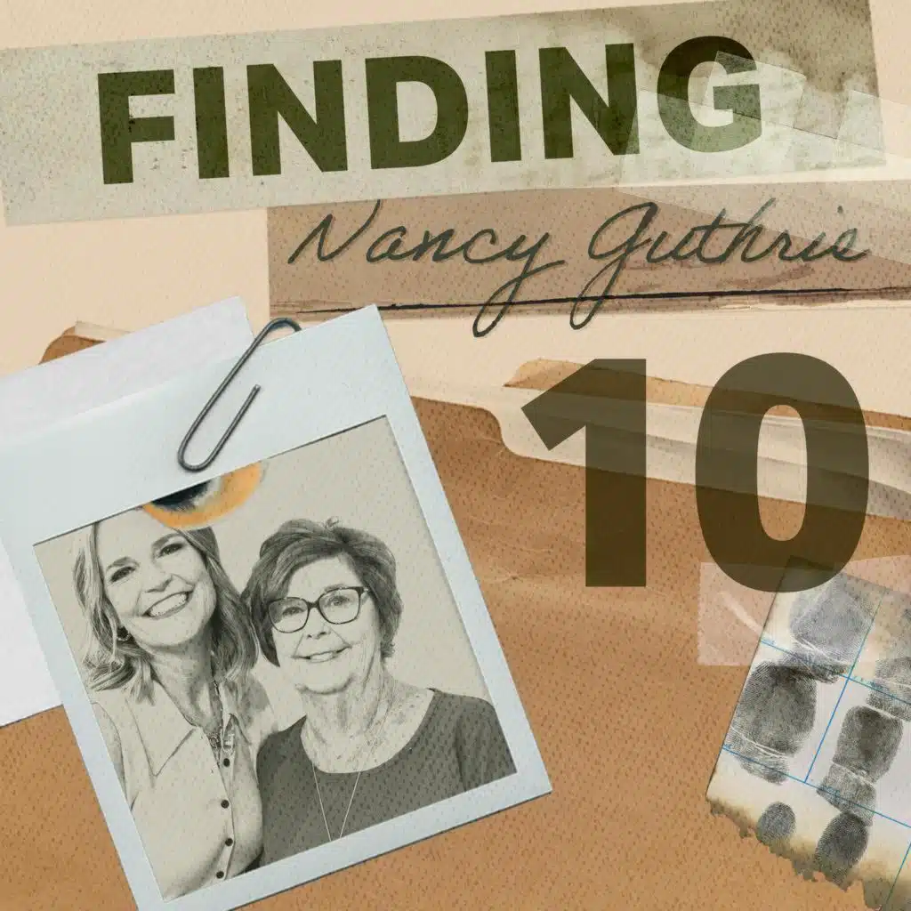 Finding Nancy Guthrie: Last Night’s SWAT Bust - Ep. 10
