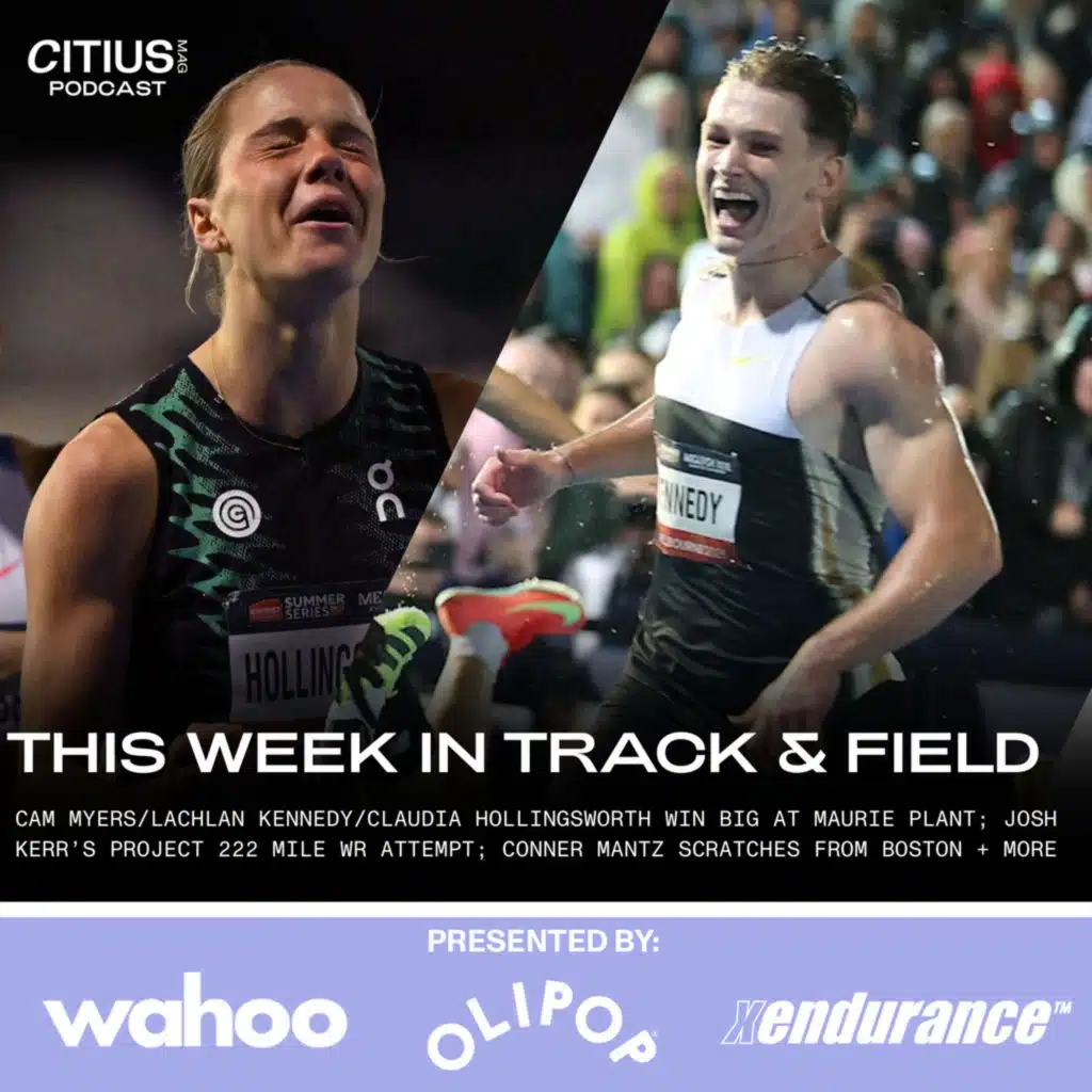 This Week In Track & Field: Cam Myers/Lachlan Kennedy/Claudia Hollingsworth Win Big At Maurie Plant; Josh Kerr’s Mile WR Attempt; NYC Marathon Champ Suspended; Conner Mantz Scratches From Boston