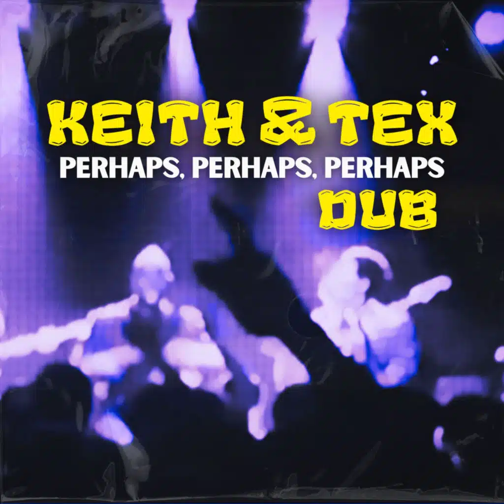 Perhaps, Perhaps, Perhaps Dub