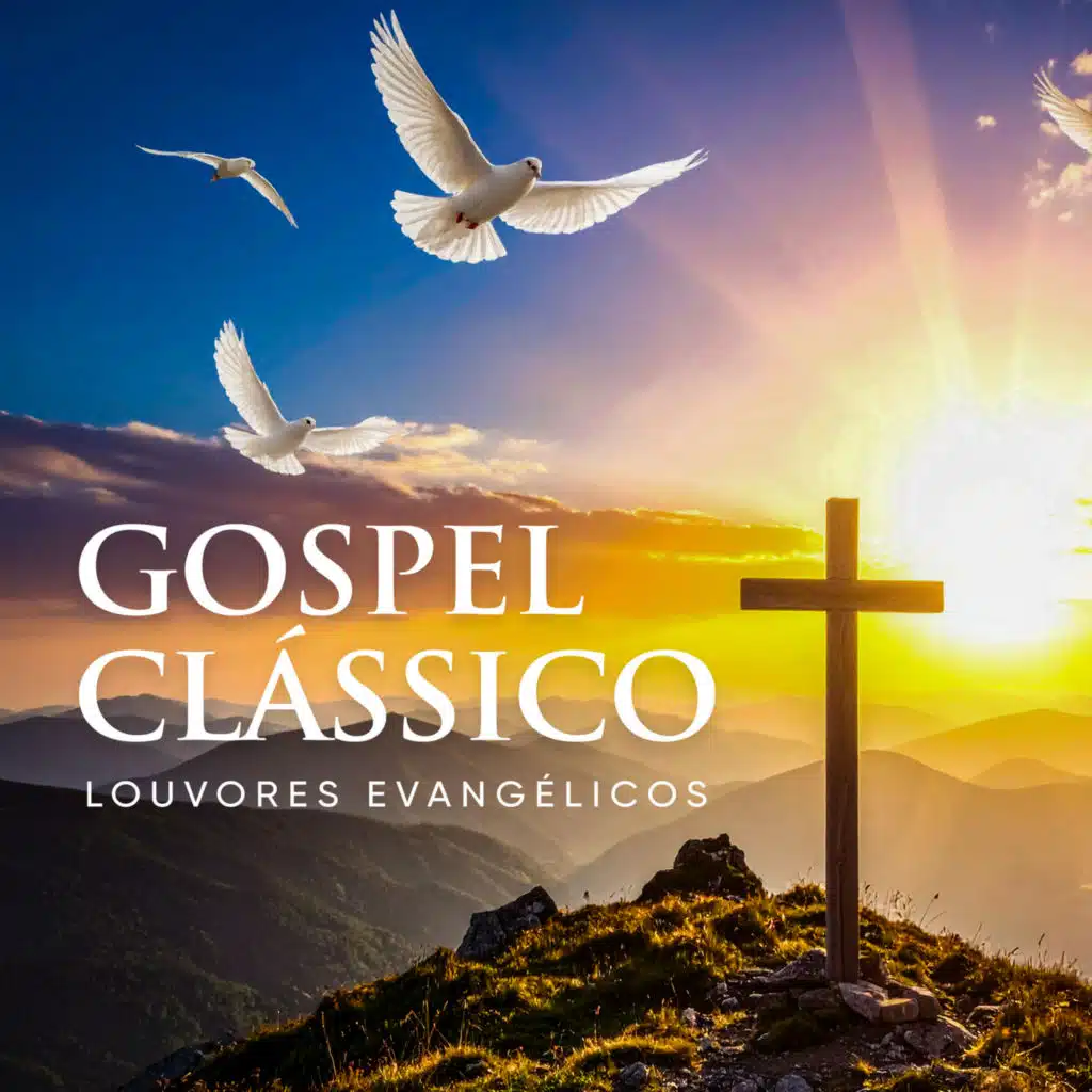Gospel Clássico - Louvores Evangélicos (Ao Vivo)