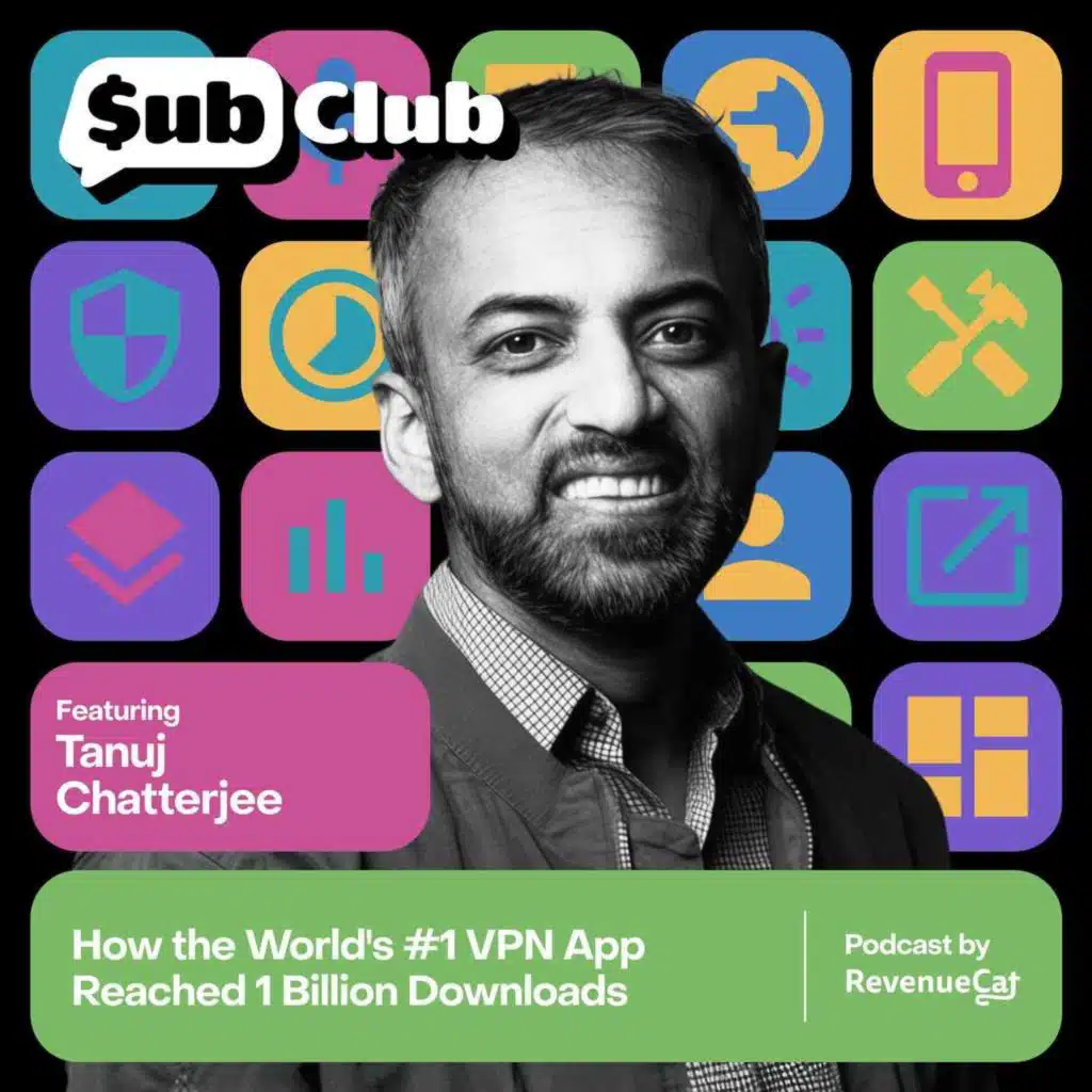 How the World's #1 VPN App Reached 1 Billion Downloads – Tanuj Chatterjee, Super Unlimited