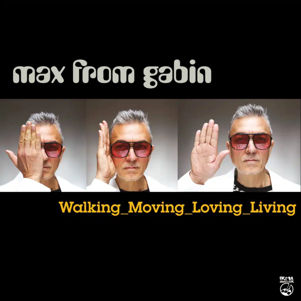 Walking, Moving, Loving, Living
