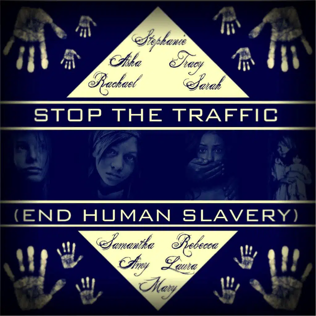 Stop the Traffic (End Human Slavery)