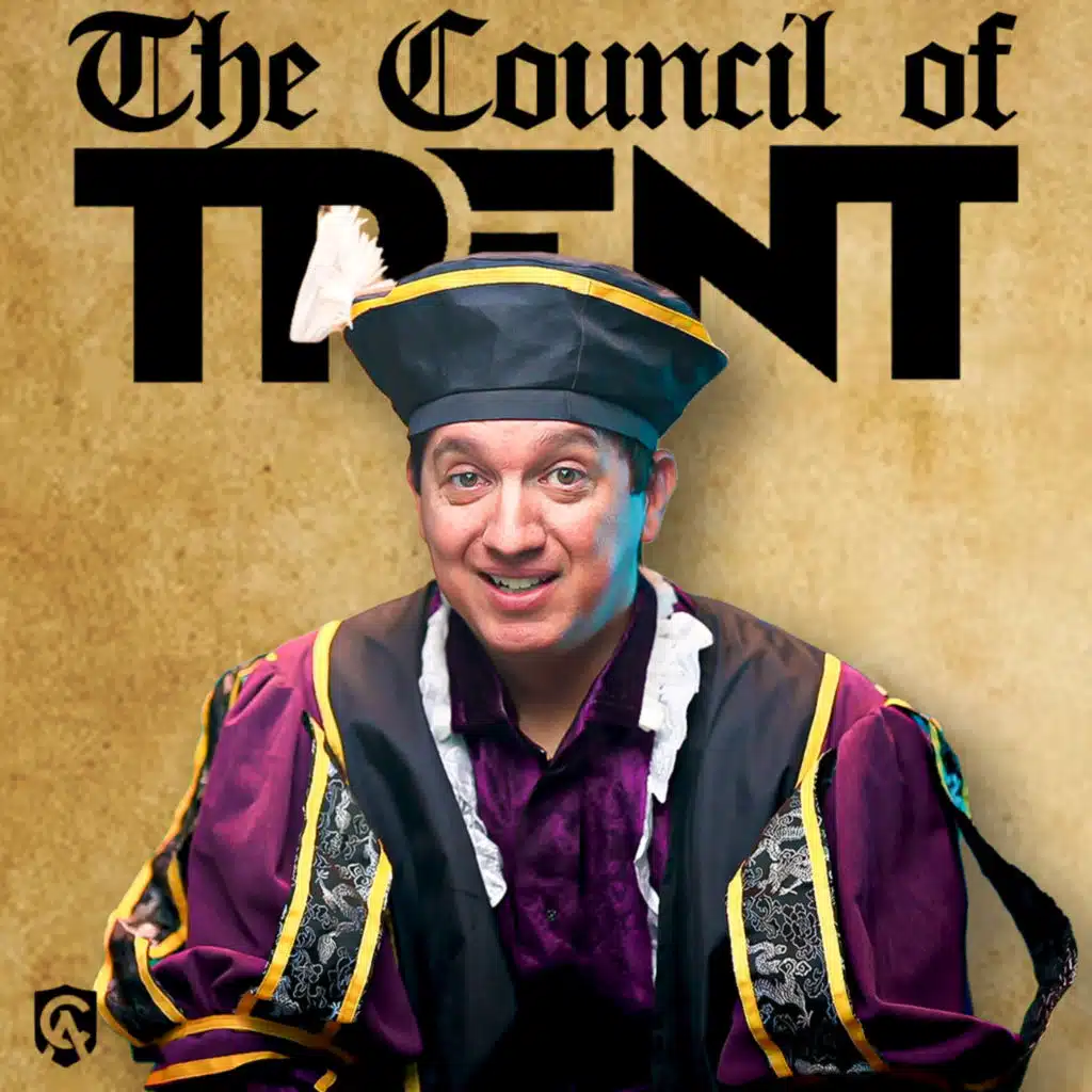 #1147 The Counsel of Trent Is Rebranding - Trent Horn
