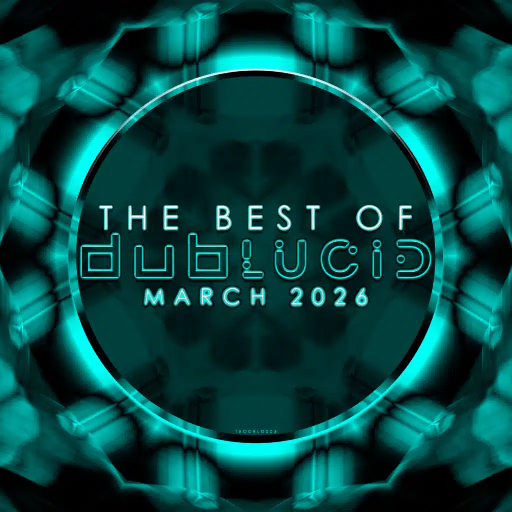The Best of DUBLUCID - March 2026